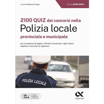 2100 quiz dei concorsi nella Polizia locale, provinciale e municipale. Ediz. MyDesk. Con contenuto accesso on line [Alpha test]