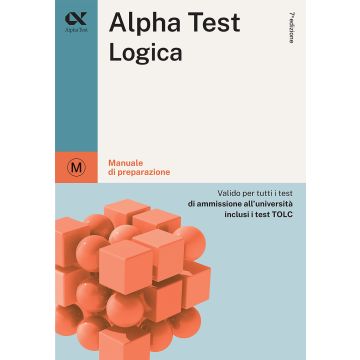 I test di logica matematica per tutti i concorsi. Centinaia di quesiti commentati, le strategie risolutive e i suggerimenti degli esperti - Alpha test 2023