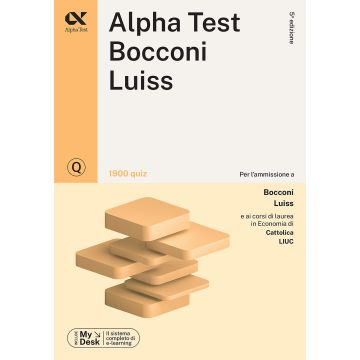 Alpha Test Bocconi Luiss. 1900 quiz. Con MyDesk - Per l'ammissione alla facoltà 2024/2025