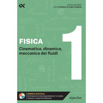 Fisica. Con estensioni online. Vol. 1: Cinematica, dinamica, meccanica dei fluidi  - Gli SPILLI [Alpha test]