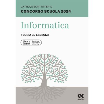 La prova scritta per il concorso scuola 2024. Informatica. Teoria ed esercizi. Ediz. MyDesk. Con accesso on line [Alpha test]
