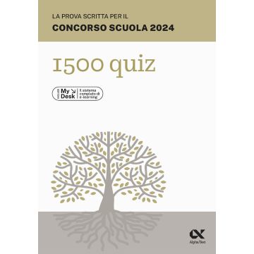 La prova scritta per il concorso scuola 2024. 1500 quiz. Ediz. MyDesk. Con so on line