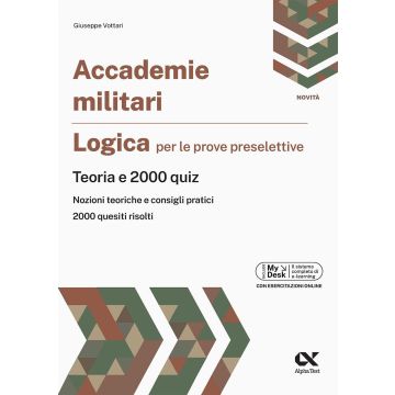 Accademie militari. Logica per le prove selettive del concorso. Teoria e 2000 quiz. Ediz. MyDesk. Con Contenuto online