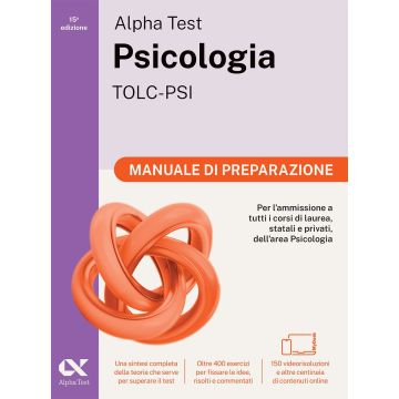 Alpha Test. Psicologia. TOLC-PSI. Manuale di preparazione per l'ammissione alla facoltà. Ediz. MyDesk. Con espansioni online