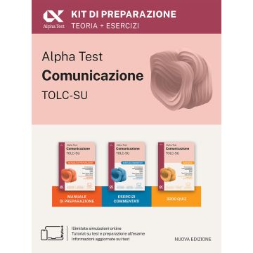 Alpha Test Comunicazione. Kit di preparazione. Per l'ammissione a tutti i corsi dell'area di Comunicazione tra cui Scienze della Comunicazione, Comunicazione e Società, Comunicazione Interculturale, DAMS, Teatro Cinema Media. Con espansione online