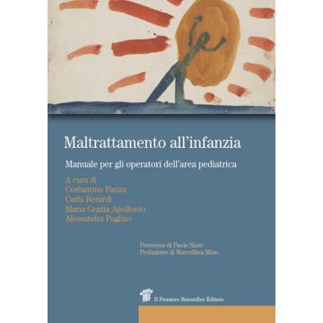 Maltrattamento all'infanzia. Manuale per gli operatori dell'area pediatrica