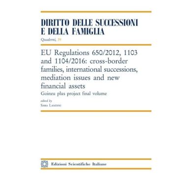 EU Regulations 650/2012, 1103 and 1104/2016: cross-border families, international successions, mediation issues and new financial assets