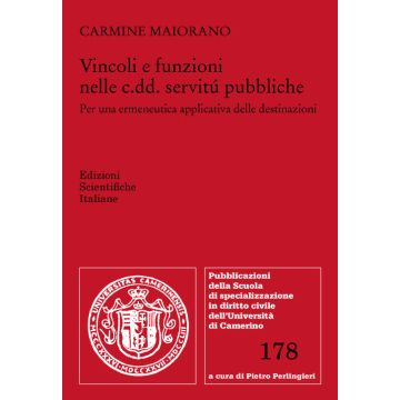 Vincoli e funzioni nelle c.dd. servitú pubbliche. Per una ermeneutica applicativa delle destinazioni