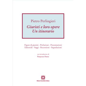 Giuristi e loro opere. Un itinerario. Figure di giuristi, prefazioni, presentazioni, editoriali, saggi, recensioni, segnalazioni
