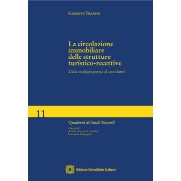 La circolazione immobiliare delle strutture turistico-recettive. Dalla multiproprietà al condhotel