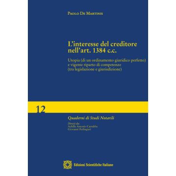L'interesse del creditore nell'art. 1384 c.c. Utopia (di un ordinamento giuridico perfetto) e vigente riparto di competenze (tra legislazione e giurisdizione)