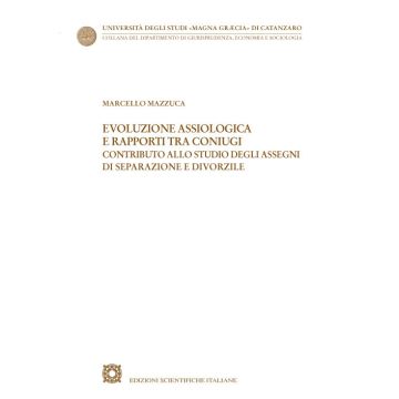 Evoluzione assiologica e rapporti tra coniugi. Contributo allo studio degli assegni di separazione e divorzile