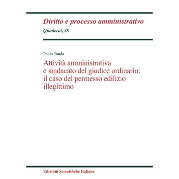 Attività amministrativa e sindacato del giudice ordinario: il caso del permesso edilizio illegittimo