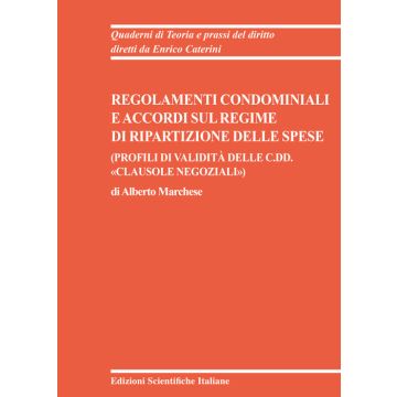 Regolamenti condominiali e accordi sul regime di ripartizione delle spese. (Profili di validità delle c.dd. «clausole negoziali»)