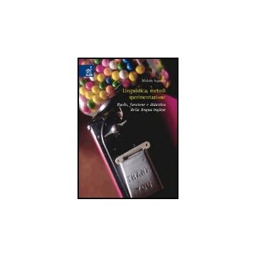 Linguistica, Metodi, Sperimentazione. Ruolo, Funzione E Didattica Della Lingua  Inglese - Ingenito Michele - Aracne - 9788854800212