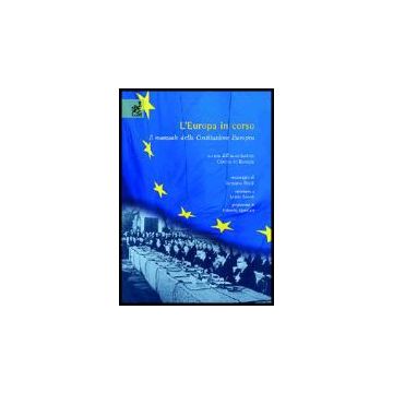 L' Europa In Corso. Il Manuale Della Costituzione Europea  - Gualco C.  - Aracne - 9788854800724