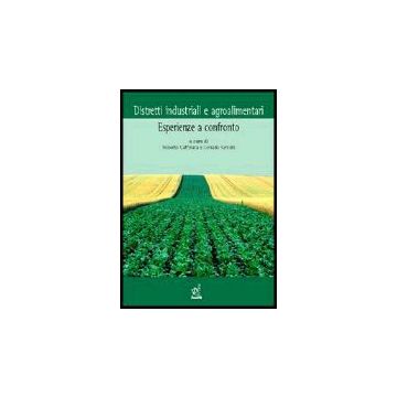 Distretti Industriali E Agroalimentari. Esperienze A Confronto - Cafferata Roberto; Cerruti Corrado - Aracne - 9788854800731