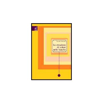 La Creazione Di Valore Nelle Banche  - Intrisano Carmelo - Aracne - 9788854800878