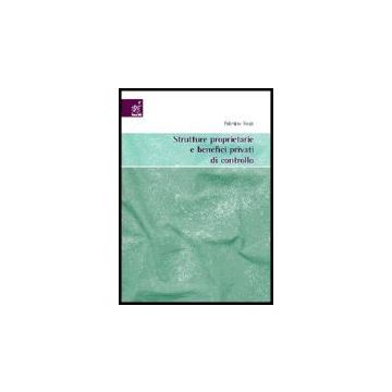 Strutture Prprietarie E Benefici Privati Di Controllo - Rossi Fabrizio - Aracne - 9788854801004