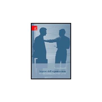 Imprese Dell'organizzazione. Riflessioni Su Azienda, Competitivita' E Persone - Muzzarelli Francesco - Aracne - 9788854801110
