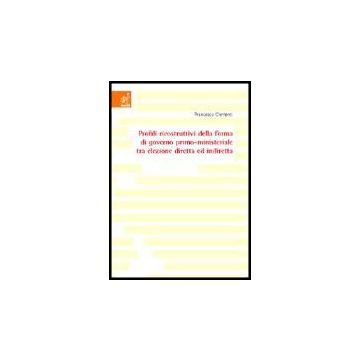 Profili Ricostruttivi Della Forma Di Governo Primo-ministeriale Tra Elezione  Diretta E Indiretta - Clementi Francesco - Aracne - 9788854801349