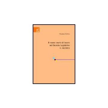 Nuovo Orario Di Lavoro Nel Decreto Legislativo N. 66/2003. Ediz. Provvisoria - Bottino Vincenzo - Aracne - 9788854802230