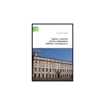 Aspetti E Momenti Di Storia Diplomatica Dell'italia Contemporanea - Giordano Giancarlo - Aracne - 9788854802681
