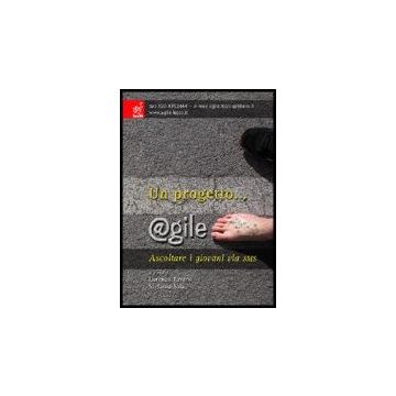 Un Progetto... @gile. Ascoltare I Giovani Via Sms  - Tavani Lorenzo; Sala Stefania - Aracne - 9788854802698