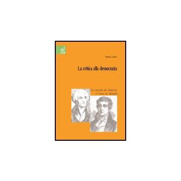 La Critica Alla Democrazia In Joseph De Maistre E Louis De Bonald  - Serra Teresa - Aracne - 9788854803039