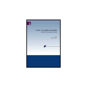 L' Euro E La Politica Monetaria. Lezioni Di Economia Monetaria  - Bagella Michele - Aracne - 9788854803220