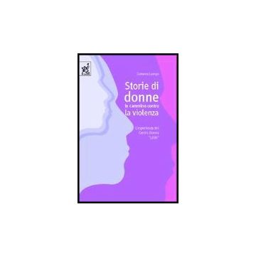 Storie Di Donne In Cammino Contro La Violenza - Luongo Costanza - Aracne - 9788854803503