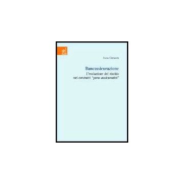 Bancassicurazione. L'evoluzione Del Rischio Nei Contratti Para-assicurativi - Clemente Ivana - Aracne - 9788854804500