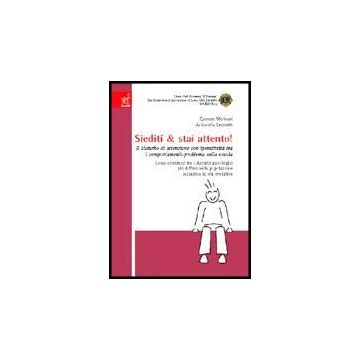 Siediti & Stai Attento! Il Disturbo Di Attenzione Con Iperattivita' Tra I  Comportamenti-problema Nella Scuola - Vacca Giorgio; Molinari Carmen; Leonetti Antonella - Aracne - 9788854805071