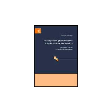 Partecipazione Procedimentale E Legittimazione Democratica - Salomoni Luciano - Aracne - 9788854805651