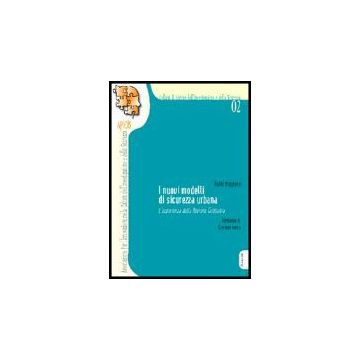 I Nuovi Modelli Di Sicurezza Urbana. L'esperienza Della Regione Campania  - Miggiano Paolo - Aracne - 9788854805729