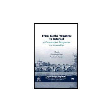 From Clerici Vagantes To Internet. A Comparative Perspective On Universities - Palomba Donatella; Paolone Anselmo R. - Aracne - 9788854806740