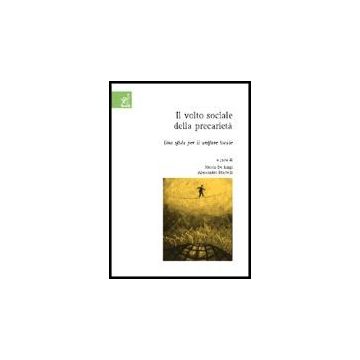 Il Volto Sociale Della Precarieta'. Una Sfida Per Il Welfare Locale  - De Luigi Nicola; Martelli Alessandro; Mantovani Debora - Aracne - 9788854806993