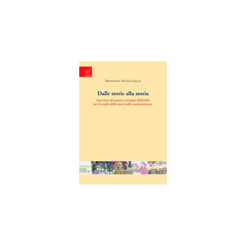 Dalle Storie Alla Storia - Gallo Francesca F. - Aracne - 9788854809376