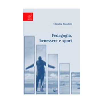 Pedagogia, Benessere E Sport - Maulini Claudia - Aracne - 9788854809406