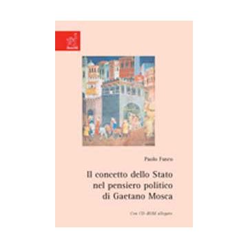 Il Concetto Dello Stato Nel Pensiero Politico Di Gaetano Mosca. Con Cd-rom  - Fusco Paolo - Aracne - 9788854809550