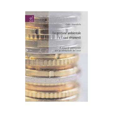 La Gestione Ambientale E I Suoi Strumenti. Il Bilancio Ambientale Per La Rilevazione Dei Costi  - Amendola Carlo - Aracne - 9788854810686