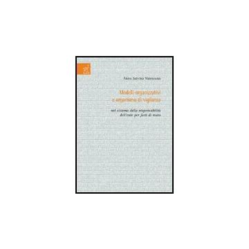 Modelli Organizzativi E Organismo Di Vigilanza Nel Sistema Della Responsabilita' Dell'ente Per Fatti Di Reato - Valenzano Anna S. - Aracne - 9788854811003