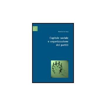Capitale Sociale E Organizzazione Dei Partiti - De Rosa Roberto - Aracne - 9788854811300