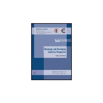 Bioenergy And Developing Countries Perspective: Energy Vs. Food Security - Randazzo Marcella; Sassi Maria - Aracne - 9788854813137