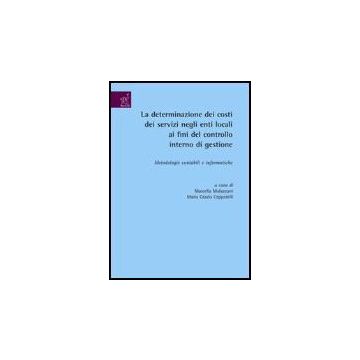 La Determinazione Dei Costi Dei Servizi Negli Enti Locali Ai Fini Del Controllo Interno Di Gestioner. Metodologie Contabili E Informatiche  - Ceppatelli M. Grazia; Mulazzani Marcella; Bernardeschi Annalisa - Aracne - 9788854813427