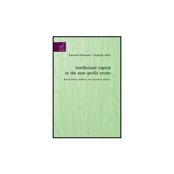 Intellectual Capital In The Non-profit Sector. Measurement Problems And Empirica Evidence - Bronzetti Giovanni; Veltri Stefania - Aracne - 9788854815117