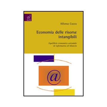 Economia Delle Risorse Intangibili, Equilibrio Economico Aziendale Ed  Informative Di Bilancio - Cocco Alfonso - Aracne - 9788854815438