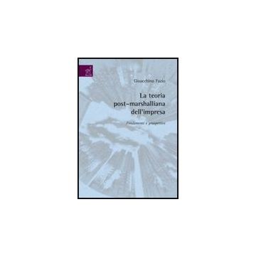 La Teoria Post-marshalliana Dell'impresa: Fondamenti E Prospettive  - Fazio Gioacchino - Aracne - 9788854815476