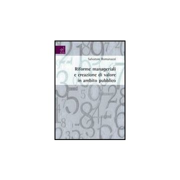 Riforme Manageriali E Creazione Di Valore In Ambito Pubblico - Romanazzi Salvatore - Aracne - 9788854815612