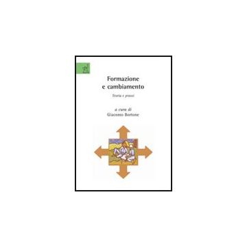 Formazione E Cambiamento. Teoria E Prassi - Bortone Giacomo; Amann Gainotti Merete; Bacchetta Stefano - Aracne - 9788854817258